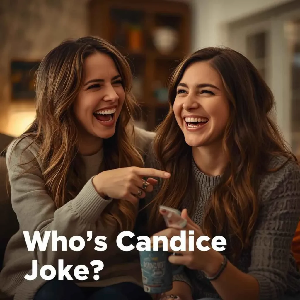 Who’s Candice Joke