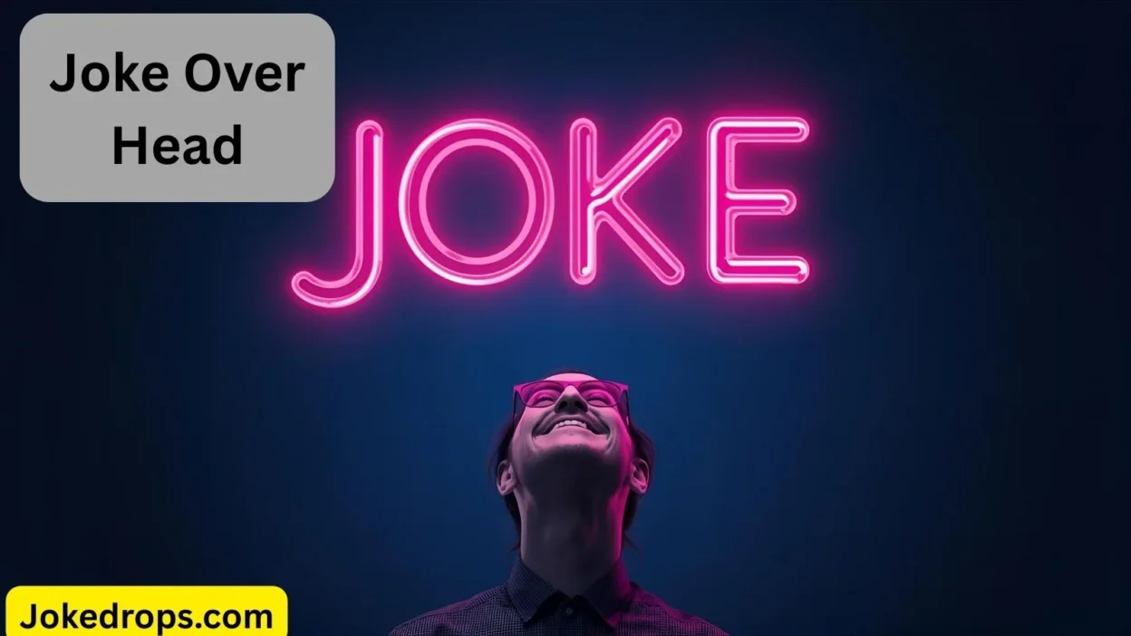 Joke Over Head