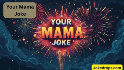 Your Mama Joke