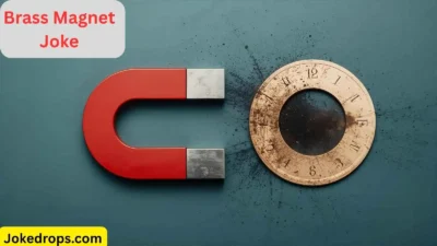 Brass Magnet Joke