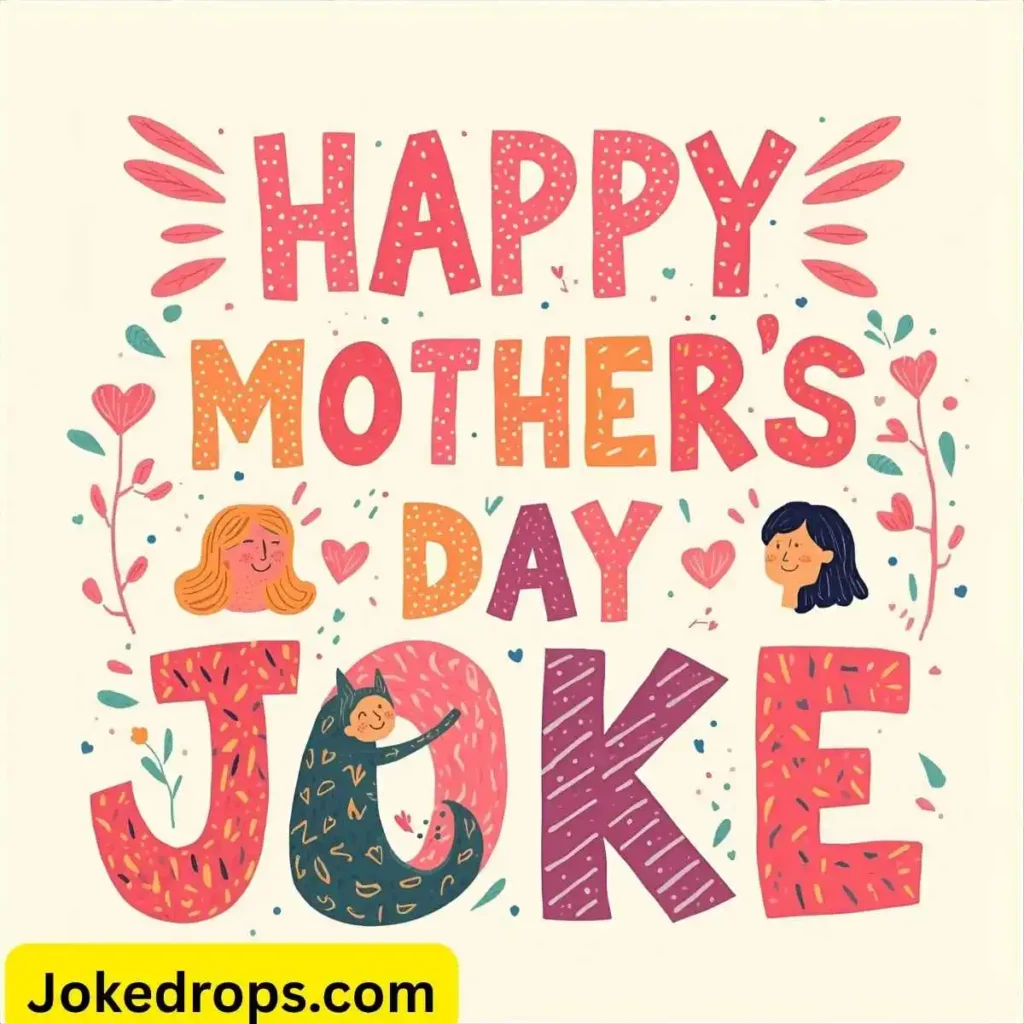Happy Mothers Day Joke