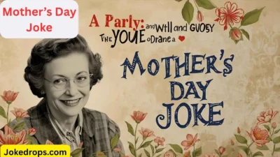 Mother’s Day Joke