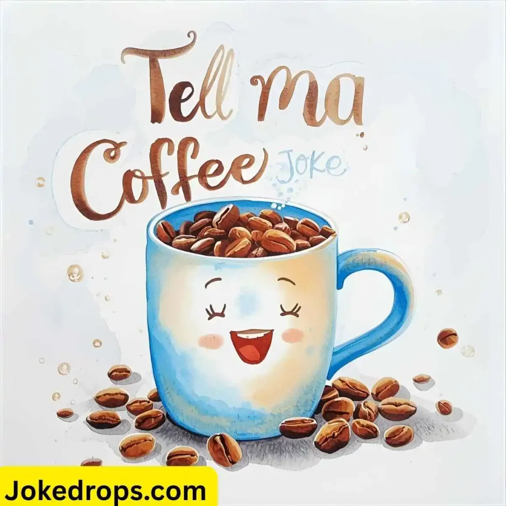 Tell Me a Coffee Joke