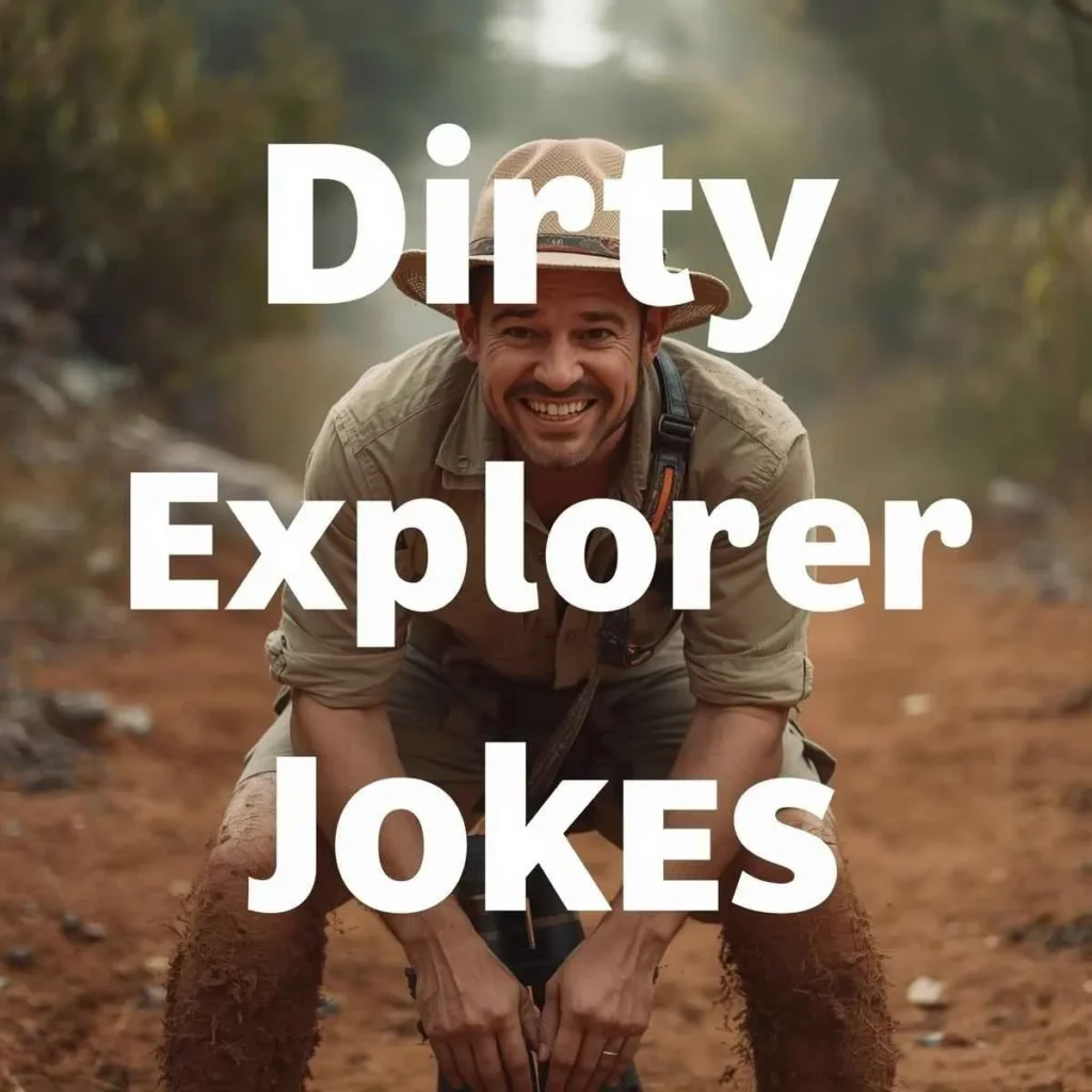 Dirty Explorer Jokes