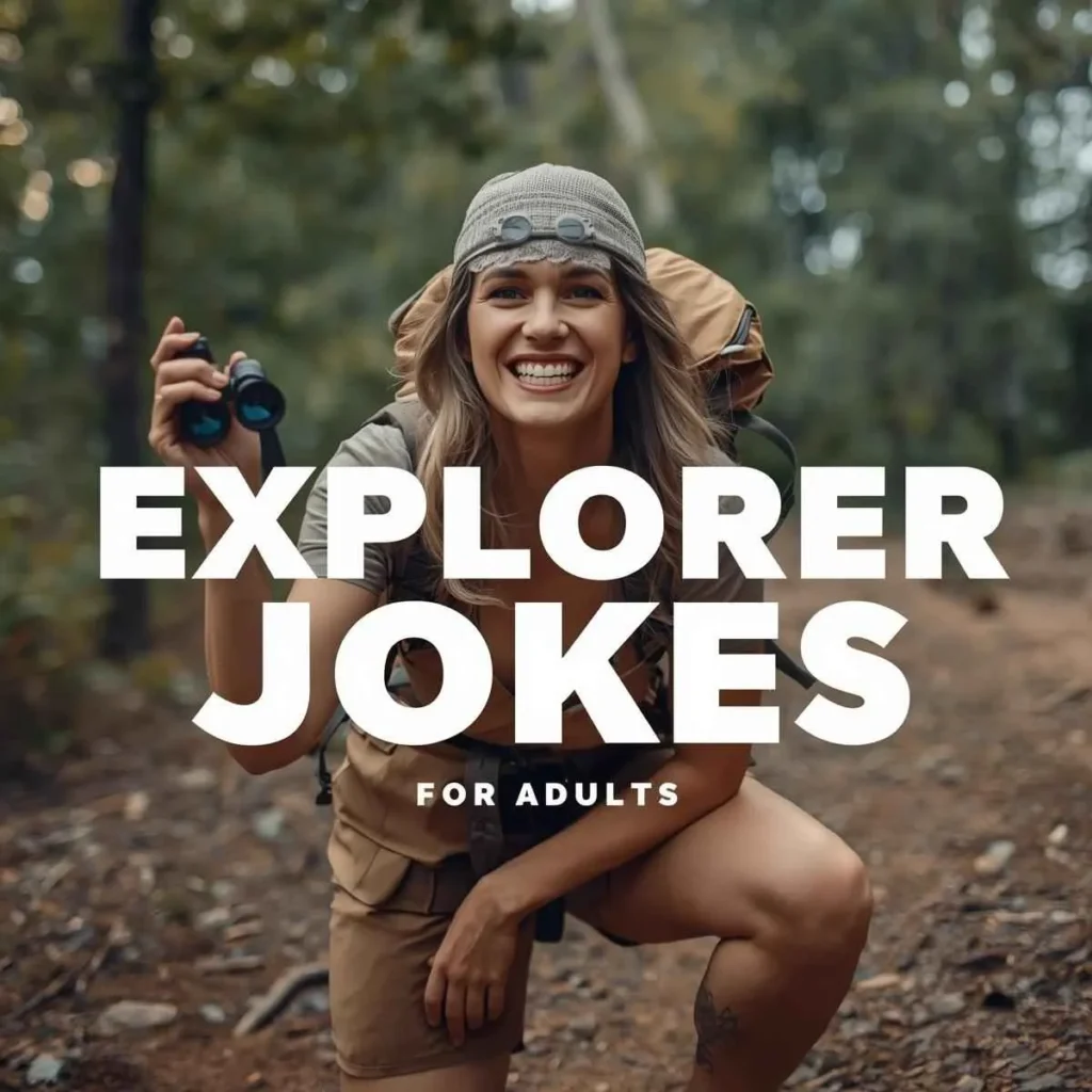 Explorer Jokes For Adults
