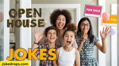 Open House Jokes