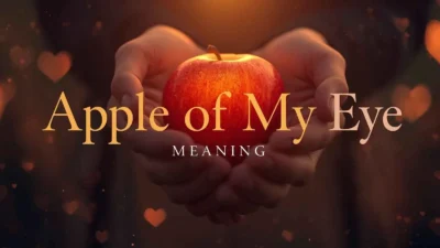 Apple of My Eye Meaning