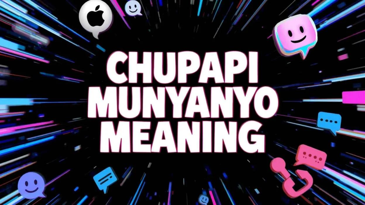 Chupapi Munyanyo Meaning