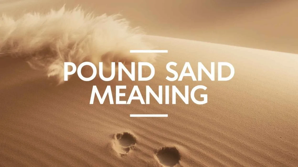 Pound Sand Meaning