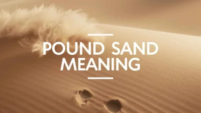 Pound Sand Meaning